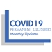 COVID19 Permanent Closures - Monthly Updates