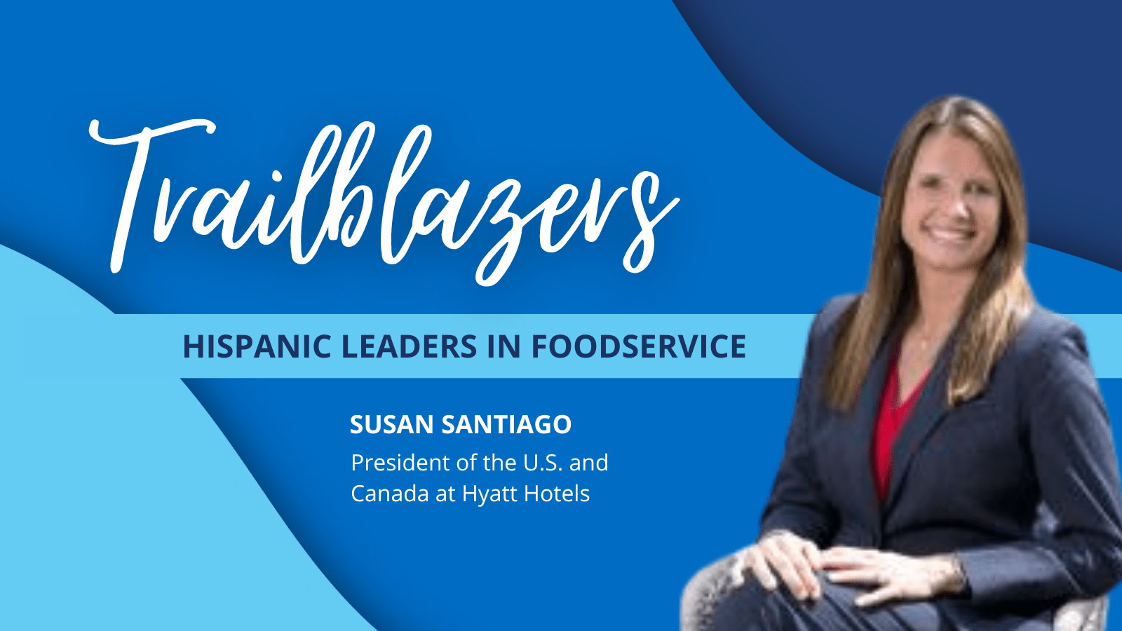 Trailblazers: Hispanic Leaders in Foodservice
